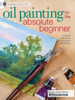 cover image of Oil Painting For the Absolute Beginner